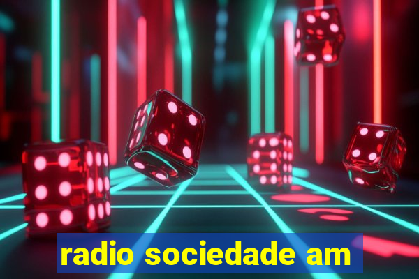 radio sociedade am